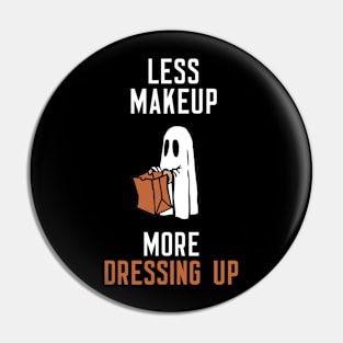 Less Makeup More Dressing Up Pin