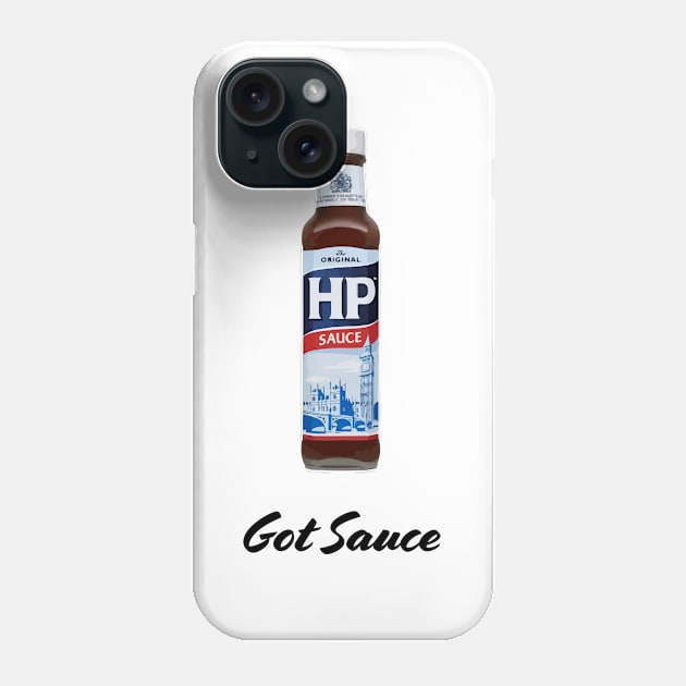 Got Sauce | HP Sauce | Brown Sauce Phone Case by stuartjsharples