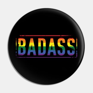 Gay Pride Badass Distressed LGBT Pride Pin