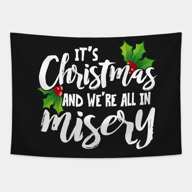 It's Christmas and We're All In Misery Tapestry by SolarFlare