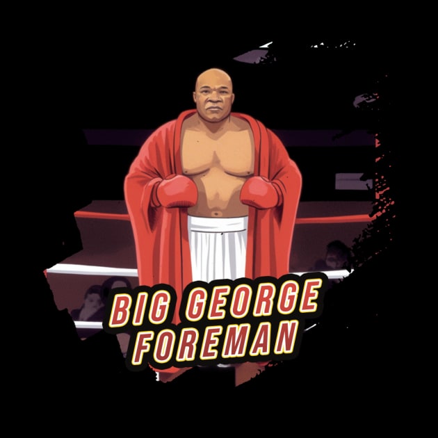 Big George Foreman by Pixy Official