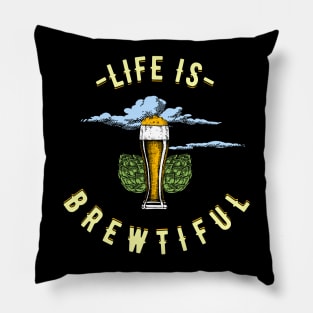 Life Is Brewtiful Beer Lover Pillow