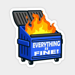 OG DUMPSTER FIRE - Everything Is Fine Magnet