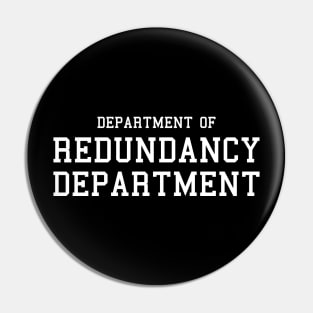 Department of Redundancy Department Pin