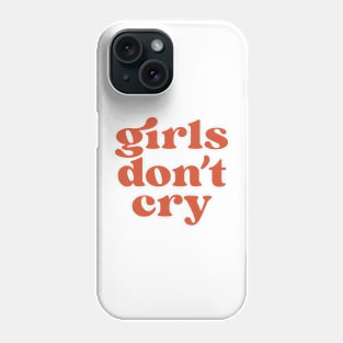 Girls don't cry Phone Case