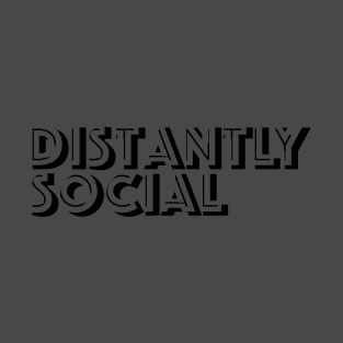 Distantly Social T-Shirt