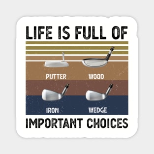 Life Is Full Of Important Choices life is full of important choices funny Magnet