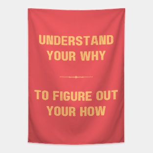 "UNDERSTAND YOUR WHY" -Inspirational motivation quote Tapestry
