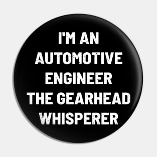 I'm an Automotive Engineer – The Gearhead Whisperer Pin