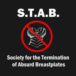 S.T.A.B. (Society for the Termination of Absurd Breastplates) T-Shirt