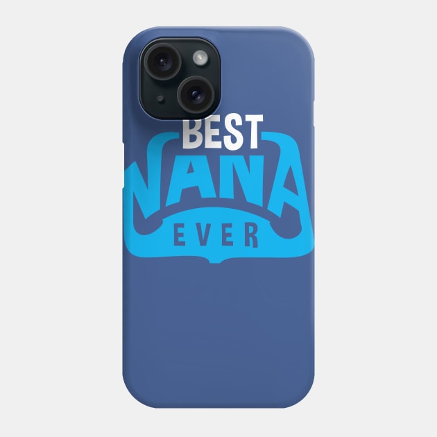 best nana ever Phone Case by friendidea