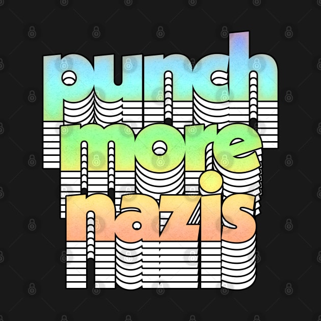 Punch More Nazis // Anti-Fascism Original Design by DankFutura