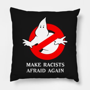 Make Racists Afraid Again Pillow