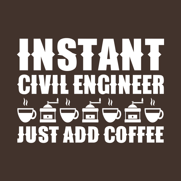 Instant Civil Engineer ... Just Add Coffee by colorsplash