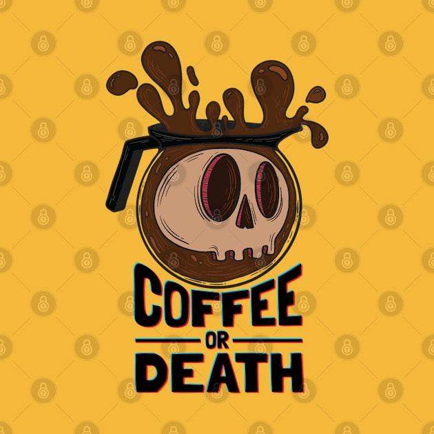 Coffee or Death by wartoothdesigns