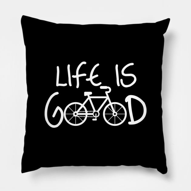 'Life Is Good Cyclist' Amazing Bike Gift Pillow by ourwackyhome