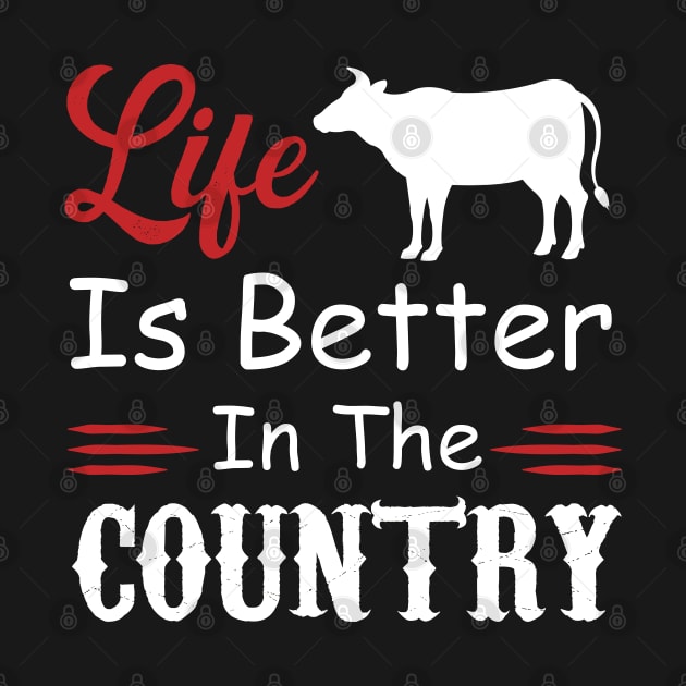 Life is Better In The Country by Magic Arts