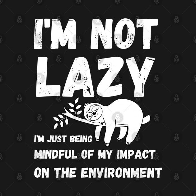 I'm not lazy - energy saving mode - sarcastic saying by mo_allashram