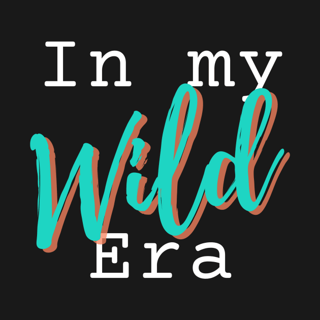 In my WILD era novelty gift by ChopShopByKerri