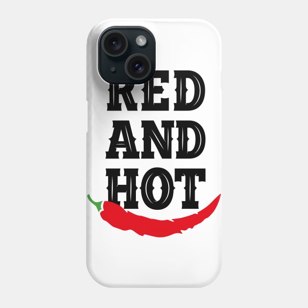 RED AND HOT Phone Case by EdsTshirts