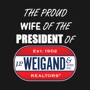 Wife of President of Weigand T-Shirt