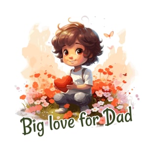 Big love dor Dad T-Shirt