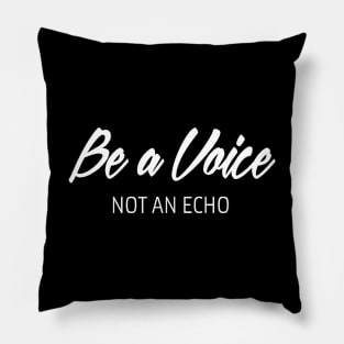 Be a voice quote Pillow