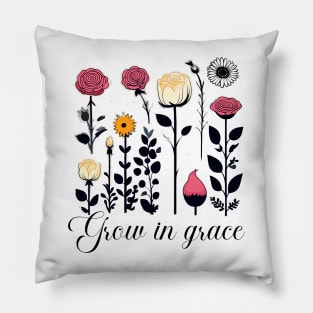 Grow in grace, floral design Pillow