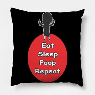 eat -sleep - poop - repeat Pillow