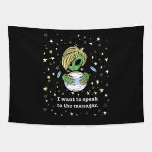 I Want To Speak To The Manager. Alien Karen. Tapestry