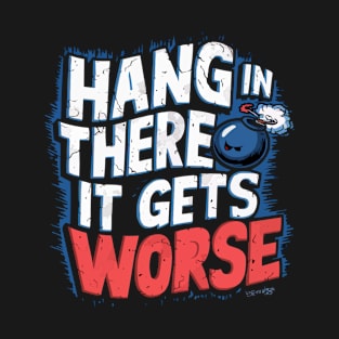 Hang in There in Style: Satirical Bomb T-Shirt - Dark Humor, Existential Fun, Conversation Starter T-Shirt