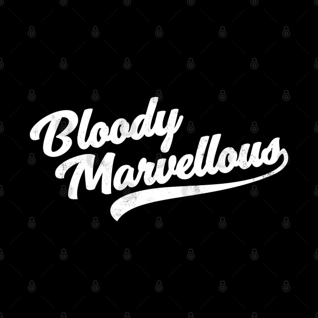 Bloody Marvellous by WordyBoi