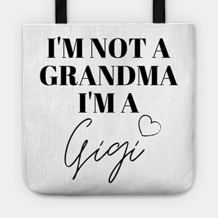 I'm not a Grandma, I'm a Gigi Tote