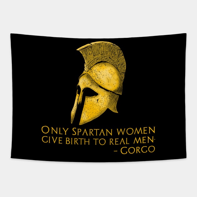 Queen Gorgo Quote On Real Men - Ancient Greek Sparta Tapestry by Styr Designs