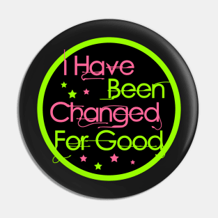 Changed For Good - Wicked Pin