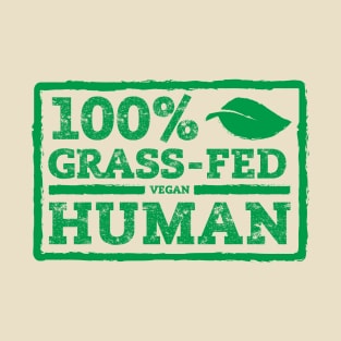 Grass-Fed Human T-Shirt