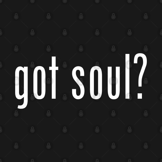 got soul? by forgottentongues