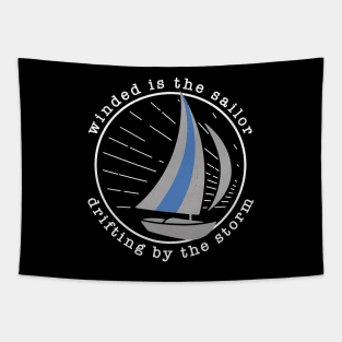 Winded is the sailor, drifting by the storm Tapestry