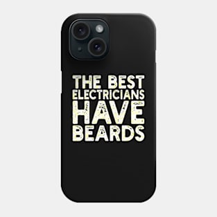 The best electricians have beards Phone Case