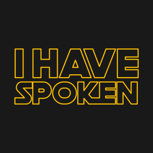 I Have Spoken Space Western Sci Fi T-Shirt