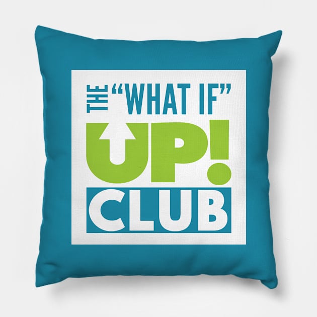 The What If UP Club Pillow by TheWhatIfUPClub