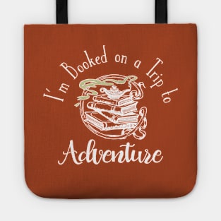 I'm Booked on a Trip to Adventure Tote