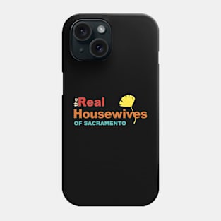 The Real Housewives Of Sacramento Phone Case