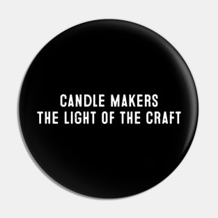 Candle Makers The Light of the Craft Pin