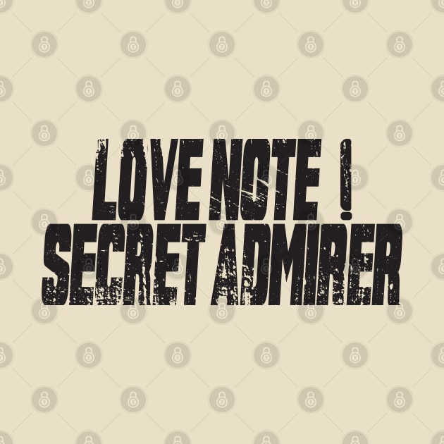 Love note ! secret admirer, funny saying, funny saying kids by Mirak-store 