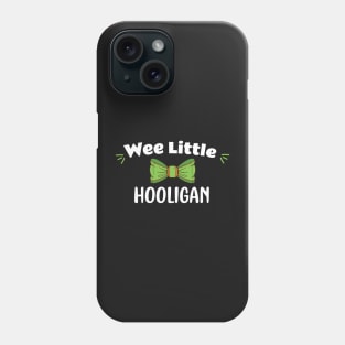 Wee Little Hooligan - Funny Little Hooligan Patrick's Day Phone Case