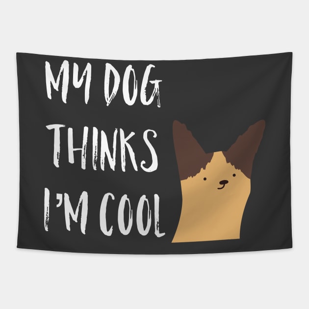 My Dog Thinks I'm Cool Tapestry by Raw Designs LDN