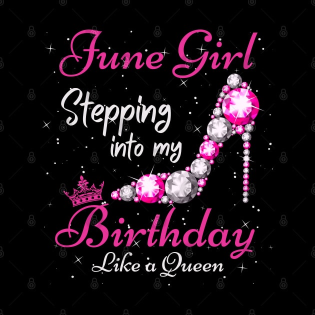 June Girl Stepping Into My Birthday Like A Queen Funny Birthday Gift Cute Crown Letters by JustBeSatisfied