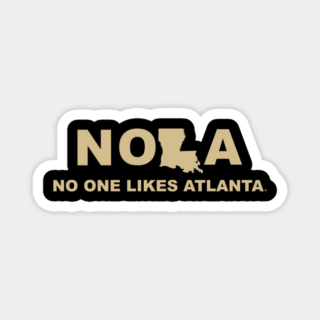 NOLA No One Likes Atlanta™ Louisiana Style Magnet by NOLA No One Likes Atlanta