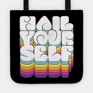 Hail Yourself †††† Typography Design Tote